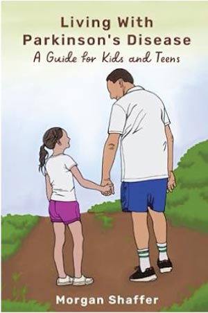 Living with Parkinson’s Disease: A Guide for Kids and Teens